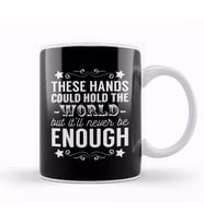 The Greatest Showman These Hands Could Hold The World Kupa Bardak Porselen