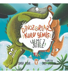 Dinozorlar Kuru Yemiş Yemez