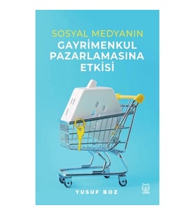 Sosyal Medyanın Gayrimenkul Pazarlamasına Etkisi