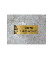 LÜTFEN GALOŞ GİYİNİZ YAZILI METAL LEVHA