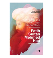 Sorularla Bir Cihan İmparatoru:  Fatih Sultan Mehmed Han
