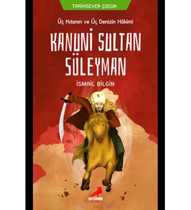 Üç Kıtanın Ve Üç Denizin Hakimi Kanuni Sultan Süleyman (Beyaz)