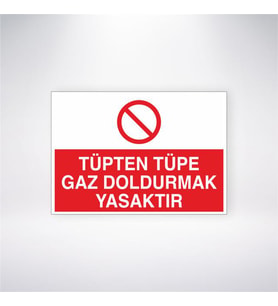 Tüpten Tüpe Gaz Doldurmak Yasaktır 21x28 Arkası Yapışkanlı Levha