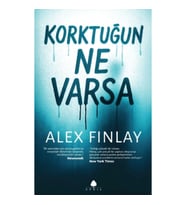 Korktuğun Ne Varsa