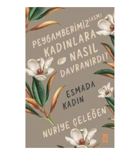 Peygamberimiz (asm) Kadınlara Nasıl Davranırdı?