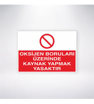 Oksijen Boruları Üzerinde Kaynak Yapmak Yasaktır 21x28 Arkası Yapışkanlı Levha
