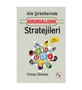 Aile Şirketlerinde Kurumsallaşma Stratejileri Yılmaz Sönmez - Yılmaz Sönmez