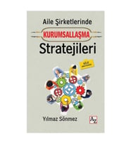 Aile Şirketlerinde Kurumsallaşma Stratejileri Yılmaz Sönmez - Yılmaz Sönmez