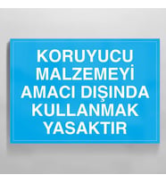 Koruyucu Malzemeyi Amacı Dışında Kullanmak Yasaktır Uyarı Levhası 20x30cm (Karışık)