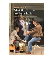 Erkeklik: İmkansız İktidar