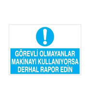 Görevli Olmayanlar Kulanıyorsa Derhal Rapor Edin Uyarı Levhası 20x30cm (Karışık)