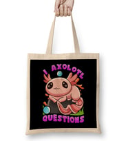 I Axolotl Questions I Ask A Lot Of Questions Pun Bez Çanta Uzun Saplı