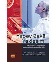 YAPAY ZEKÂ YAKLAŞIMI - Son Yıllarda ve Geleceğe Yönelik Mesleki Değişimler ile Eğilimlerin Analizi
