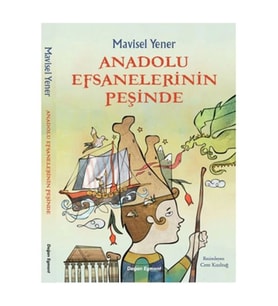Anadolu Efsanelerinin Peşinde