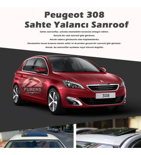 Peugeot 308 Parlak Siyah Yalancı Çakma Sahte Sunroof
