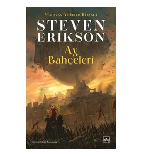 Ay Bahçeleri - Malazan Yitikler Kitabı 1