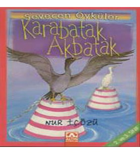 Karabatak-Akbatak - Sevecen Öyküler