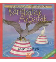 Karabatak-Akbatak - Sevecen Öyküler