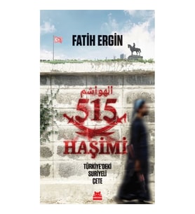 515 HAŞİMİ - TÜRKİYE' DEKİ SURİYELİ ÇETE