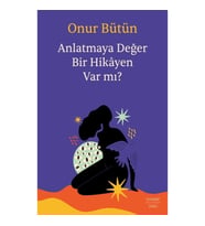 Anlatmaya Değer Bir Hikayen Var mı?