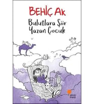 Bulutlara Şiir Yazan Çocuk - Behiç Ak