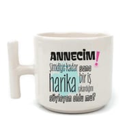 Annecim Şimdiye Kadar Sana Harika Baskılı Beyaz Kulplu T Kupa