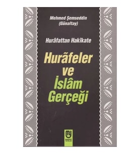 Hurafetten Hakikate Hurafeler ve İslam Gerçeği