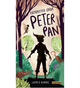 BÜYÜMEYEN ÇOCUK PETER PAN CARPE DIEM
