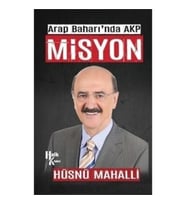 Misyon: Arap Baharında Akp-Hüsnü Mahalli