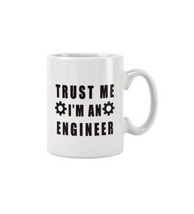 Trust Me I'm An Engineer Mühendis Hediye Baskılı Kupa Bardak