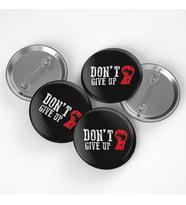 Don't Give Up Tasarımlı Buton Rozet 3 adet