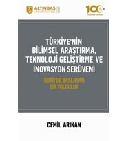 TÜRKİYE'NİN BİLİMSEL ARAŞTIRMA, TEKNOLOJİ GELİŞTİRME VE İNOVASYON SERÜVENİ - ODTÜ'de Başlayan Bir Yolculuk