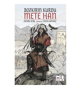 Bozkırın Kurdu Mete Han