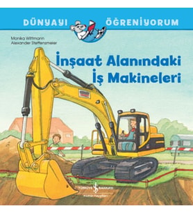 İnşaat Alanındaki İş Makineleri Dünyayı Öğreniyorum