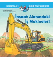 İnşaat Alanındaki İş Makineleri Dünyayı Öğreniyorum
