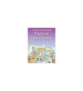 İlk Bilim Kütüphanem - Tarihe Yolculuk