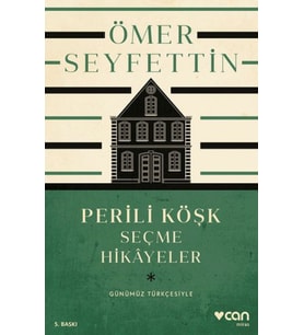 Perili Köşk ve Seçme Hikayeler (Günümüz Türkçesiyle)