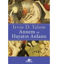 Annem ve Hayatın Anlamı
