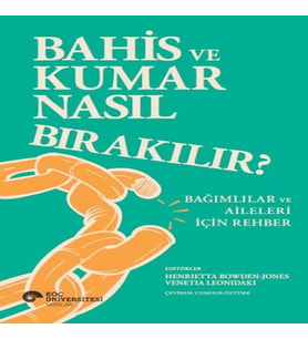 Bahis Ve Kumar Nasıl Bırakılır? Bağımlılar Ve Aileleri İçin Rehber