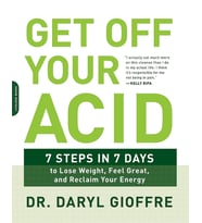 Get Off Your Acid: 7 Steps In 7 Days To Lose Weight, Fight Inflammation, And Reclaim Your Health And (Krem)