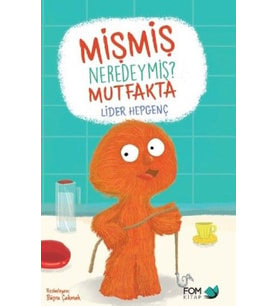 Mişmiş Neredeymiş? Mutfakta