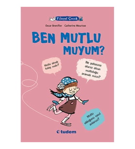 Filozof Çocuk - Ben Mutlu Muyum?