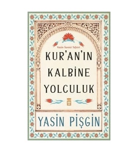 Kuranın Kalbine Yolculuk Yasin Suresi Tefsiri Yasin Pişgin Timaş