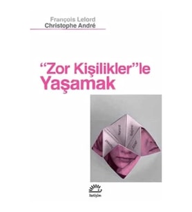 Zor Kişilikler'le Yaşamak