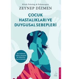 Çocuk Hastalıkları ve Duygusal Sebepleri