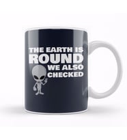 Aliens The Earth Is Round We Also Checked Flat Earth Kupa Bardak Porselen