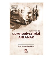100. Yılında Cumhuriyetimizi Anlamak