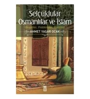Selçuklular Osmanlılar ve İslam