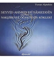 Seyyid Ahmed Hüsameddin Eserleri ve Nakşibendi Öğretinin Kökleri