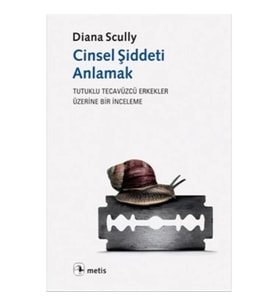 Cinsel Şiddeti Anlamak: Tutuklu Tecavüzcü Erkekler Üzerine Bir İnceleme